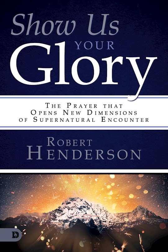 Show Us Your Glory PB - Robert Henderson